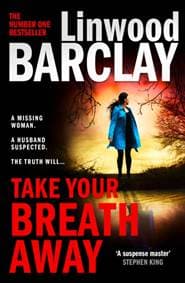 Take Your Breath Away - Linwood Barclay, HQ