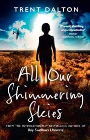 All Our Shimmering Skies - Trent Dalton, HarperCollins Publishers 1