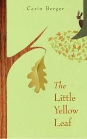 The Little Yellow Leaf - Carin Berger, HarperCollins Publishers Inc