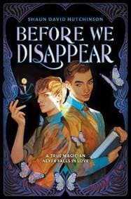 Before We Disappear - Shaun David Hutchinson, Harperteen 1