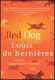 Red Dog - Louis de Bernieres, Vintage Publishing