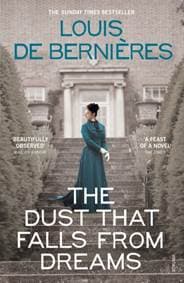 Dust that Falls from Dreams - Louis de Bernieres, Vintage Publishing 1