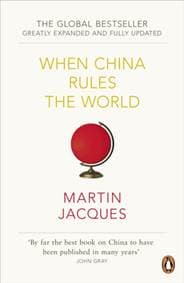 When Chine Rules the World - Martin Jacques, Penguin Books Ltd