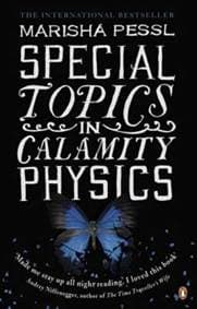 Special Topics in Calamity Physics - Marisha Pessl, Penguin Books Ltd 1