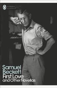 First Love and Other Novellas - Samuel Beckett, Penguin Books Ltd 1