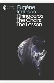 Rhinoceros, The Chairs, The Lesson - Eugene Ionesco, Penguin Books Ltd
