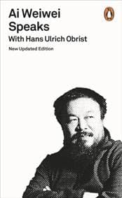 Ai Weiwei Speaks: with Hans Ulrich Obrist - Hans Ulrich Obrist, Penguin Books Ltd 1