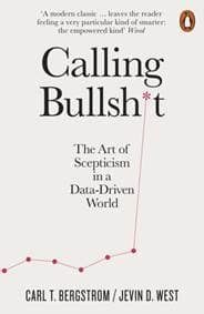 Calling Bullshit - Jevin D. West, Carl T. Bergstrom, Penguin Books Ltd 1