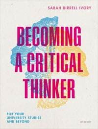 Becoming a Critical Thinker - Sarah Birrell (Lecturer in Climate Change and Business Strategy, University of Edinburgh Business School) Ivory, Oxford University Press