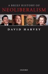 A Brief History of Neoliberalism - David (Distinguished Professor of Anthropology, Graduate Center, City University of New York) Harvey, Oxford University Press