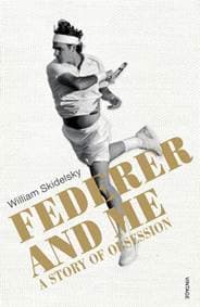 Federer and Me - William Skidelsky, Vintage Publishing 1