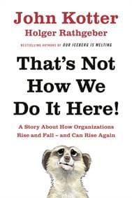 Thats Not How We Do It Here - John Kotter, Holger Rathgeber, Penguin Books Ltd 1