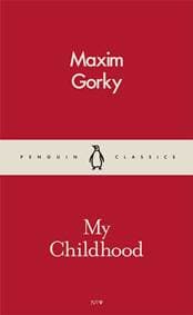 My Childhood - Maxim Gorky, Penguin Classics