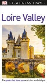 Loire Valley - DK Eyewitness, Dorling Kindersley Ltd