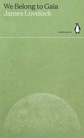 We Belong to Gaia - James Lovelock, Penguin Books Ltd 1