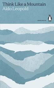 Think Like a Mountain - Aldo Leopold, Penguin Books Ltd 1