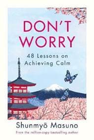Don´t Worry : 48 Lessons on Achieving Calm - Masuno Shunmyo 1