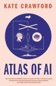 Atlas of AI - Kate Crawford, Yale University Press