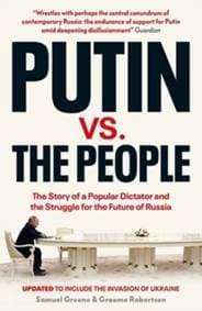 Putin vs. the People - Samuel A. Greene, Graeme B. Robertson, Yale University Press 1