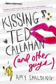 Kissing Ted Callahan (and Other Guys) - Amy Spalding, Little, Brown & Company 1