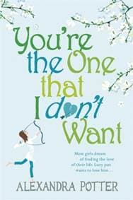 You're the One That I Don't Want - Alexandra Potter, Hodder & Stoughton 1