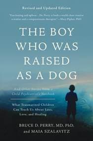 The Boy Who Was Raised as a Dog, 3rd Edition - Bruce D. Perry, Maia Szalavitz, Basic Books 1