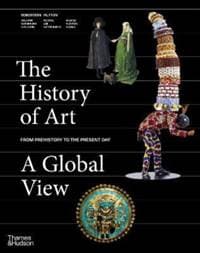 The History of Art: A Global View - Jean Robertson, Deborah Hutton, Thames & Hudson