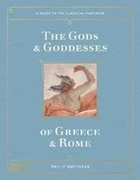 The Gods and Goddesses of Greece and Rome - Philip Matyszak, Thames & Hudson Ltd