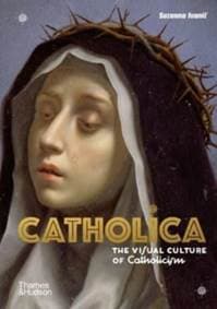 Catholica - Suzanna Ivanic, Thames & Hudson 1