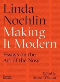 Making it Modern - Linda Nochlin, Thames & Hudson 1