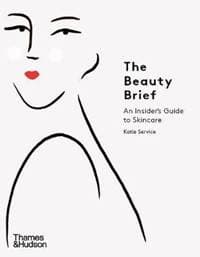 The Beauty Brief : An Insider´s Guide to Skincare - autor neuvedený 1