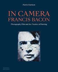 In Camera - Francis Bacon - Martin Harrison, Thames & Hudson 1