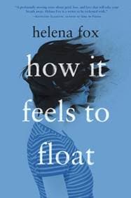 How It Feels to Float - Helena Fox, Penguin Putnam Inc 1