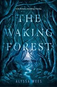 The Waking Forest - Alyssa Wees, Random House USA Inc