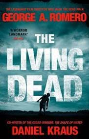 The Living Dead : A masterpiece of zombie horror - A. Romero George 1