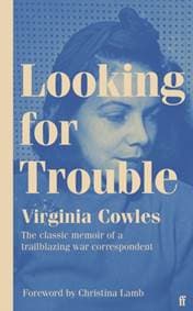 Looking for Trouble - Virginia Cowles, Faber & Faber 1