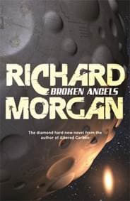 Broken Angels: Takeshi Kovacs 2 - Richard Morgan, Orion Publishing Co