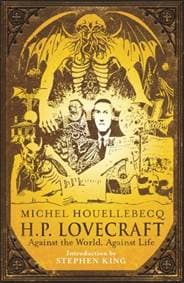 H.P. Lovecraft: Against the World, Against Life - Michel Houellebecq, Orion Publishing Co