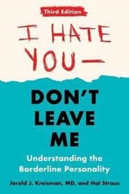 I Hate You - Don´t Leave Me: Third Edition : Understanding the Borderline Personality - Kreisman, Hal Straus Jerold J 1