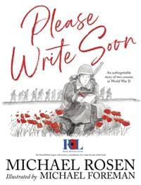 Please Write Soon: The Unforgettable Story of Two Cousins in World War II - Michael Rosen, Scholastic