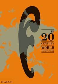 20th Century World Architecture - Diana Ibanez Lopez, Zofia Trafas, Richard Anderson, TERRAinteralia, Phaidon Press Ltd
