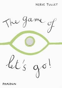 The Game of Lets Go - Herve Tullet, Phaidon Press Ltd