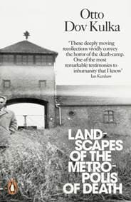 Landscapes of the Metropolis of Death - Otto Dov Kulka, Penguin Books Ltd
