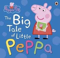Peppa Pig: The Big Tale of Little Peppa - Peppa Pig, Penguin Random House Children's UK