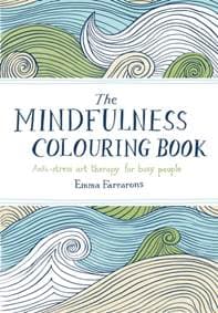 Mindfulness Colouring Book - Emma Farrarons, Pan Macmillan
