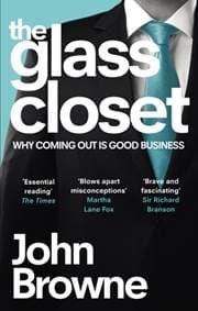 The Glass Closet - John (The Lord Browne of Madingley) Browne, Ebury Publishing