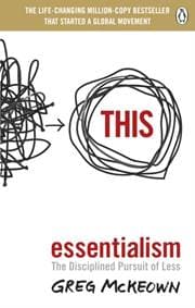 Essentialism : The Disciplined Pursuit of Less - Greg McKeown, Ebury Publishing