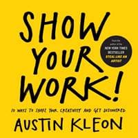 Show Your Work! - Austin Kleon, Workman Publishing 1