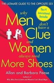 Why Men Dont Have a Clue and Women Always Need More Shoes - Allan and Barbara Pease, Broadway Books 1
