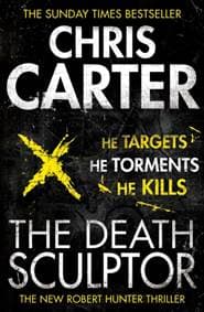 The Death Sculptor - Chris Carter, Simon & Schuster Ltd 1